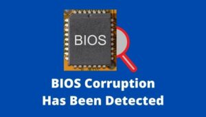 BIOS Corruption Has Been Detected Fix Guide 2024