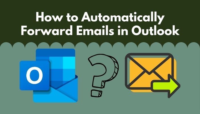 How To Automatically Forward Emails In Outlook Guide 2024