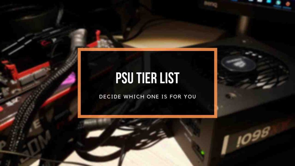 The PSU Tier List 2024 [Updated With Newer Models]