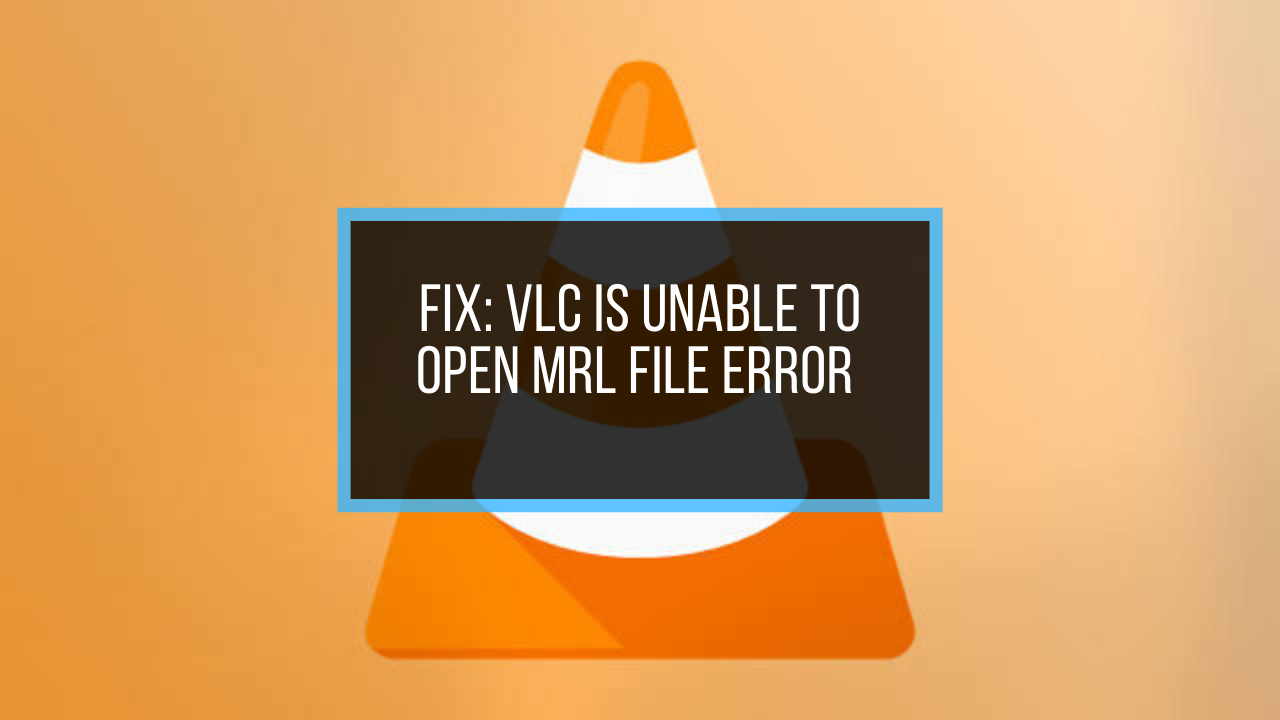 fix-vlc-is-unable-to-open-mrl-file-error
