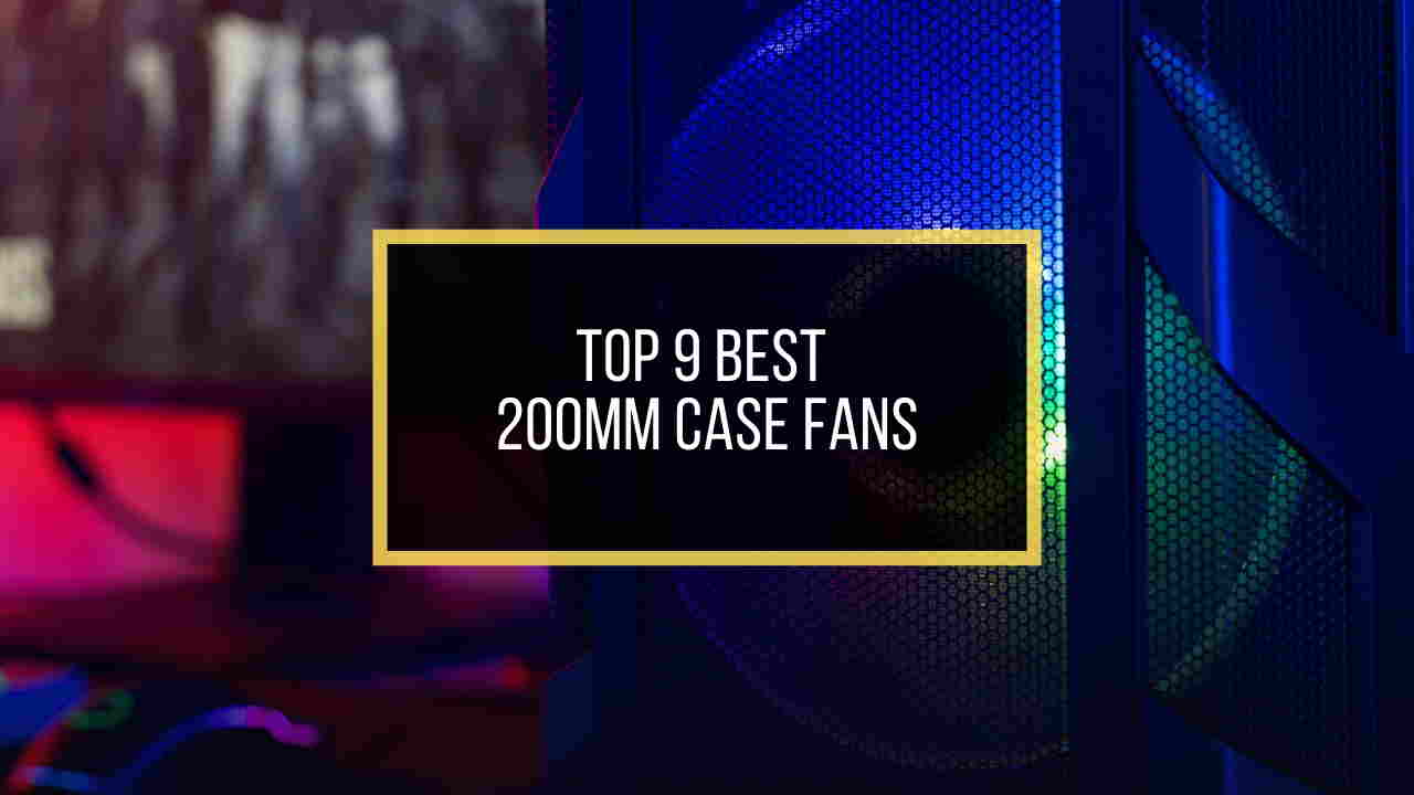 top-9-best-200mm-pc-case-fans
