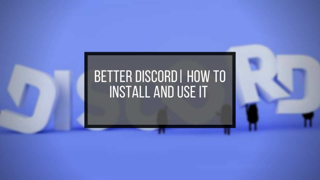 better-discord-how-to-install-and-use-it