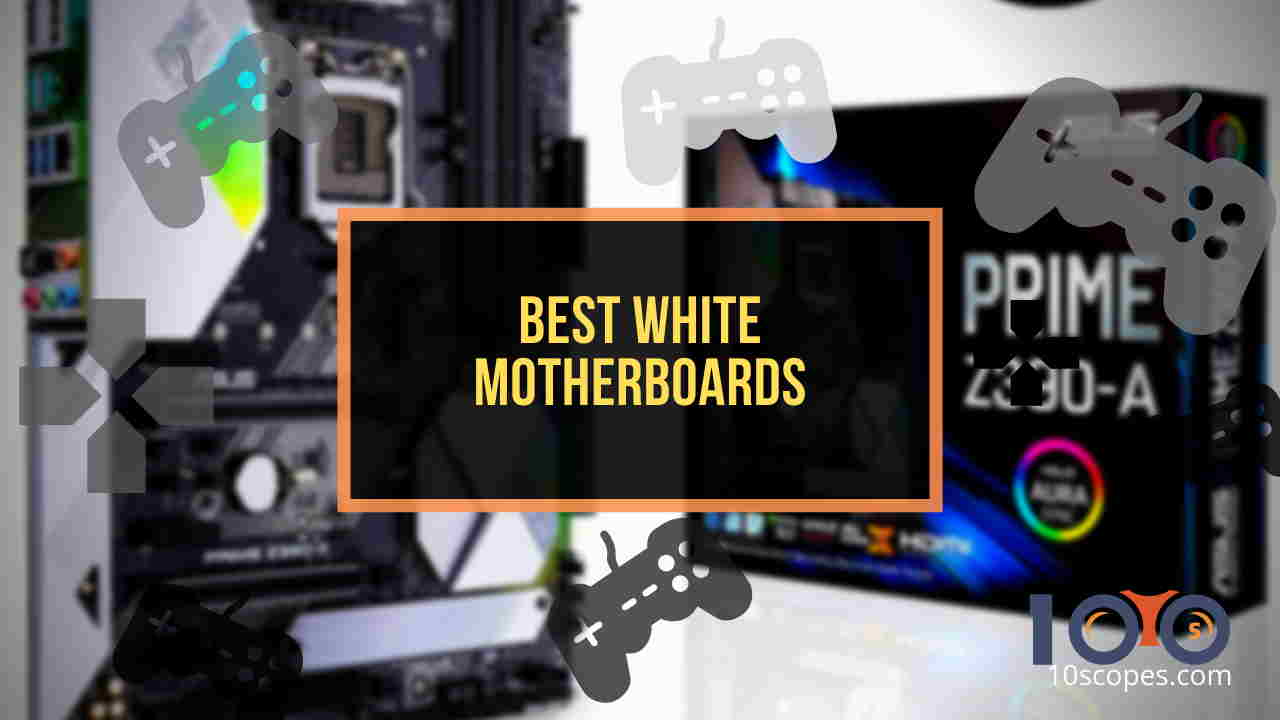 Top 7 Best White Motherboards for Intel and AMD (2020)