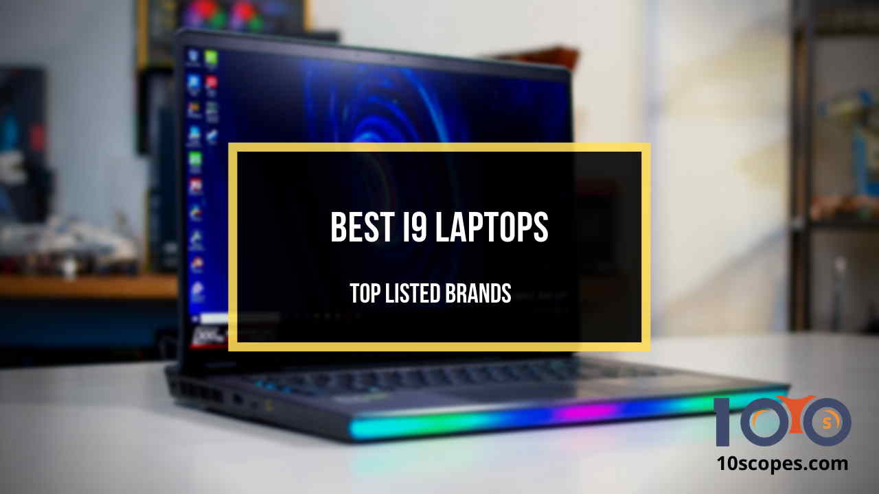 9 Best i9 Laptops for PC Enthusiasts and Gamers [2020]