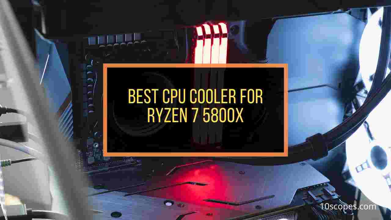 best-cpu-cooler-for-ryzen-7-5800x\