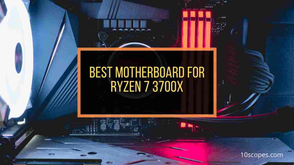 best-motherboard-for-ryzen-7-3700x