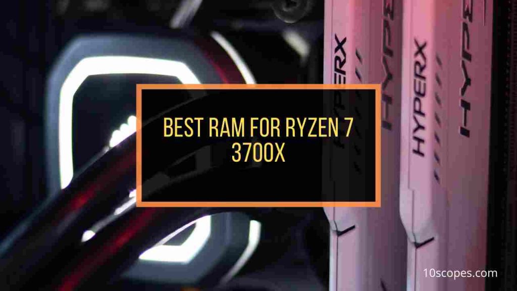 best-ram-for-ryzen-7-3700x