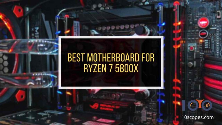 9 Best Motherboard for AMD Ryzen 7 5800x Reviewed (2021)