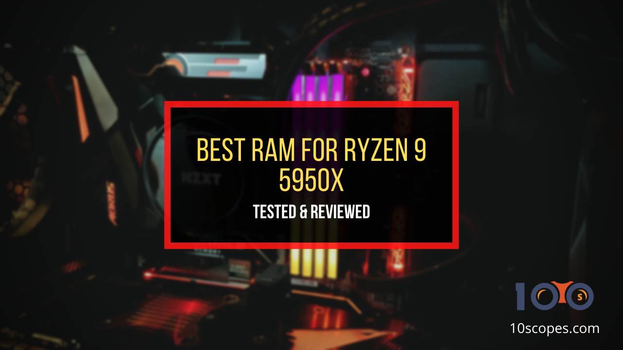 Best Ryzen 5950x Ram Reviewed Rated By Experts 21