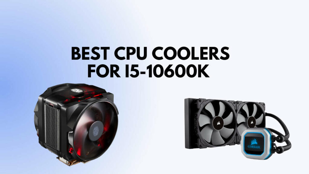 best-cpu-cooler-for-i5-10600k