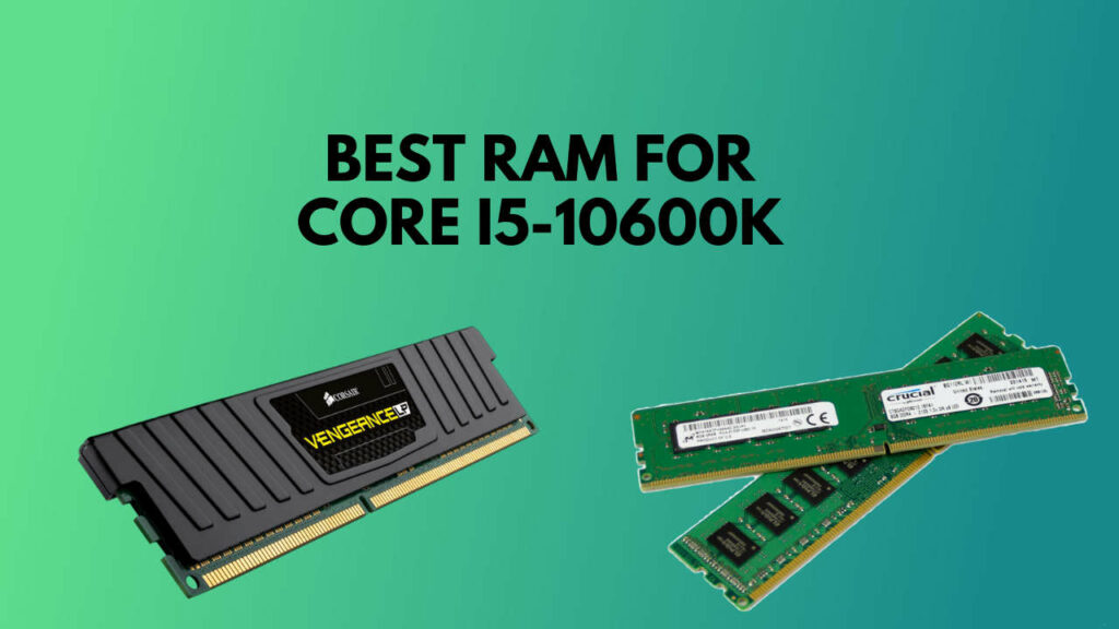 best-ram-for-i5-10600k