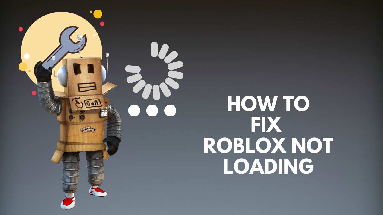 roblox games not loading at all