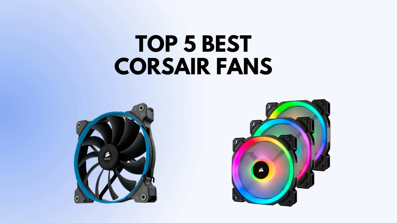 best-corsair-fans