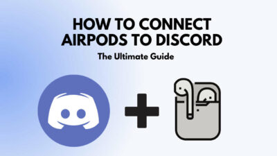 how-to-connect-airpods-to-discord