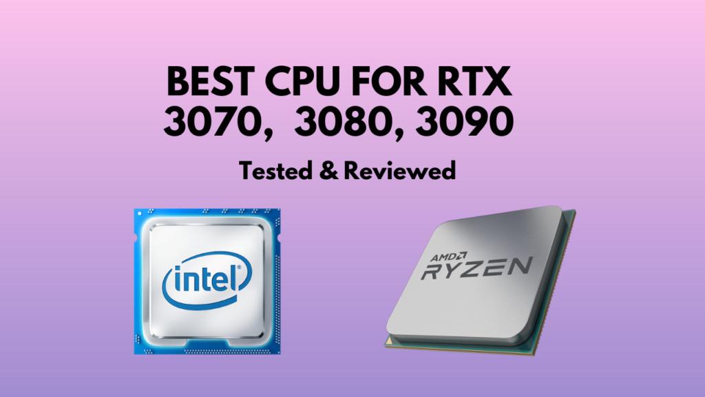 best-cpu-for-rtx-3070-3080-3090