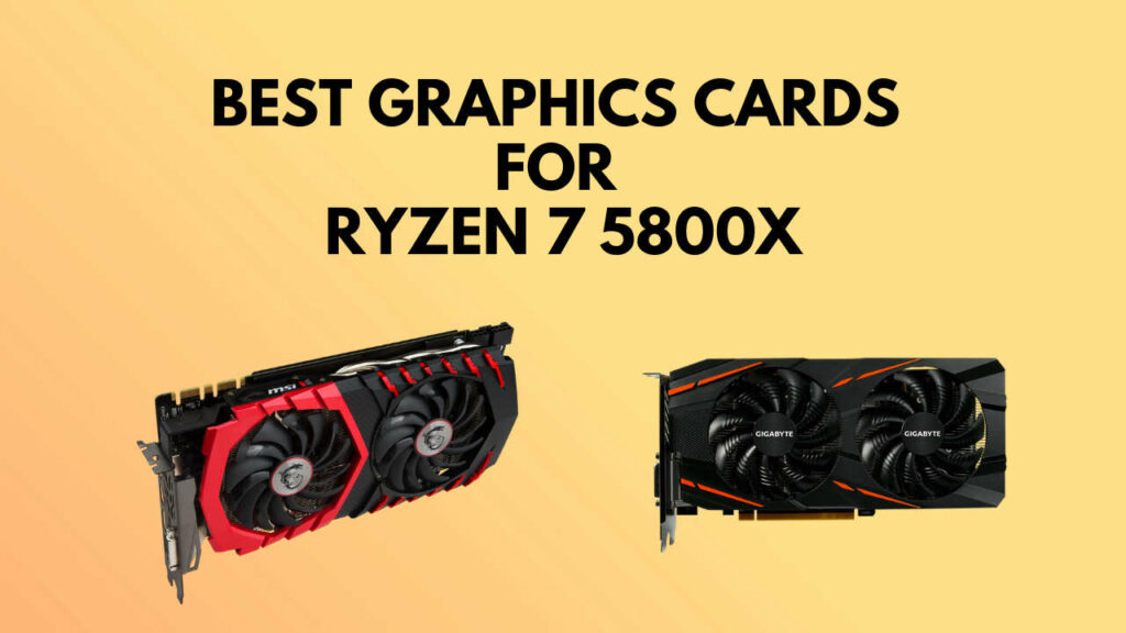 best-graphics-card-for-ryzen-7-5800x