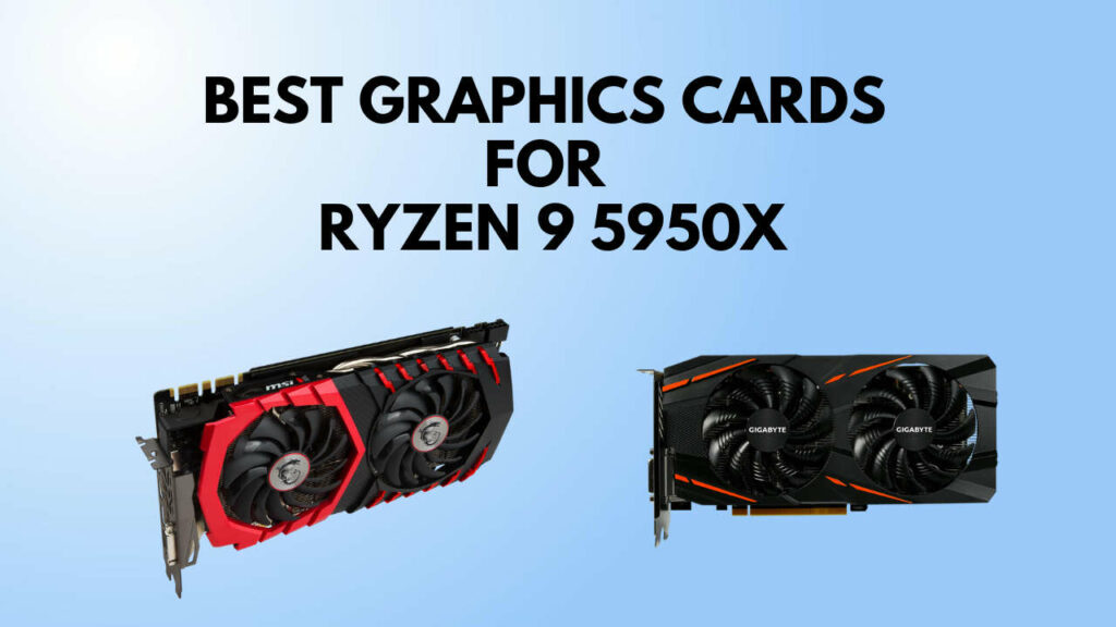 best-graphics-card-for-ryzen-9-5950x