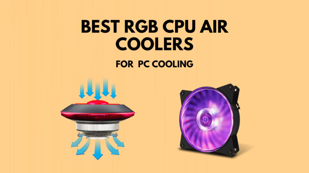 7 Best RGB CPU Air Coolers in 2024 [Tested by Experts]