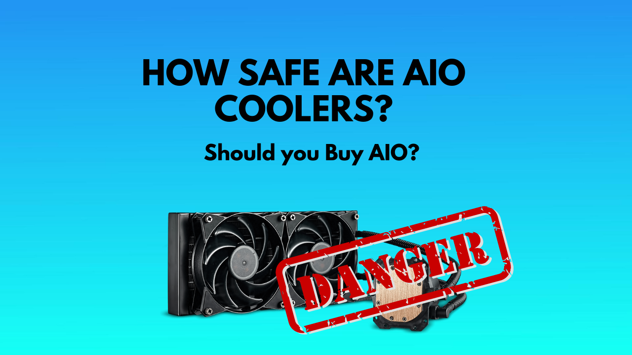 How Safe are AIO Coolers? Important Facts Explained [2024]