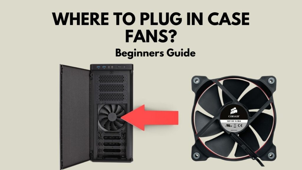 where-to-plug-in-case-fans