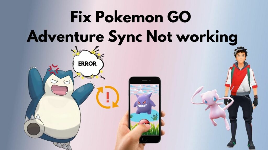 Fix Pokemon GO adventure sync Not working [Quick Fix]