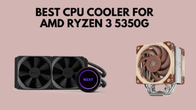 best-cpu-cooler-for-ryzen-3-5350g