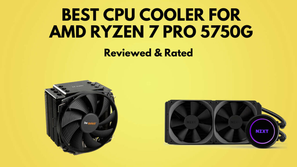 best-cpu-cooler-for-ryzen-7-pro-5750g