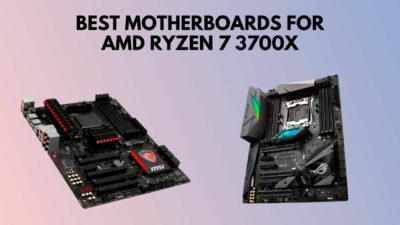 best-motherboard-for-ryzen-7-3700x