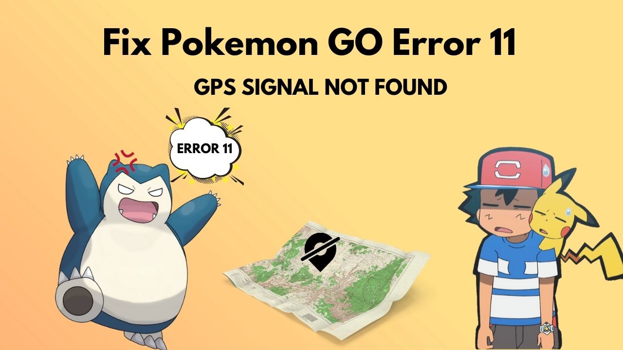 Fix Pokemon GO Error 11 [GPS Signal Not Found 2023]
