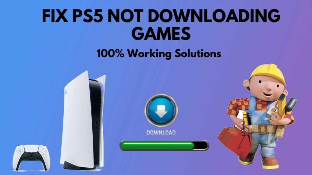 Fix PS5 Not Downloading Games [100% Working Solutions]