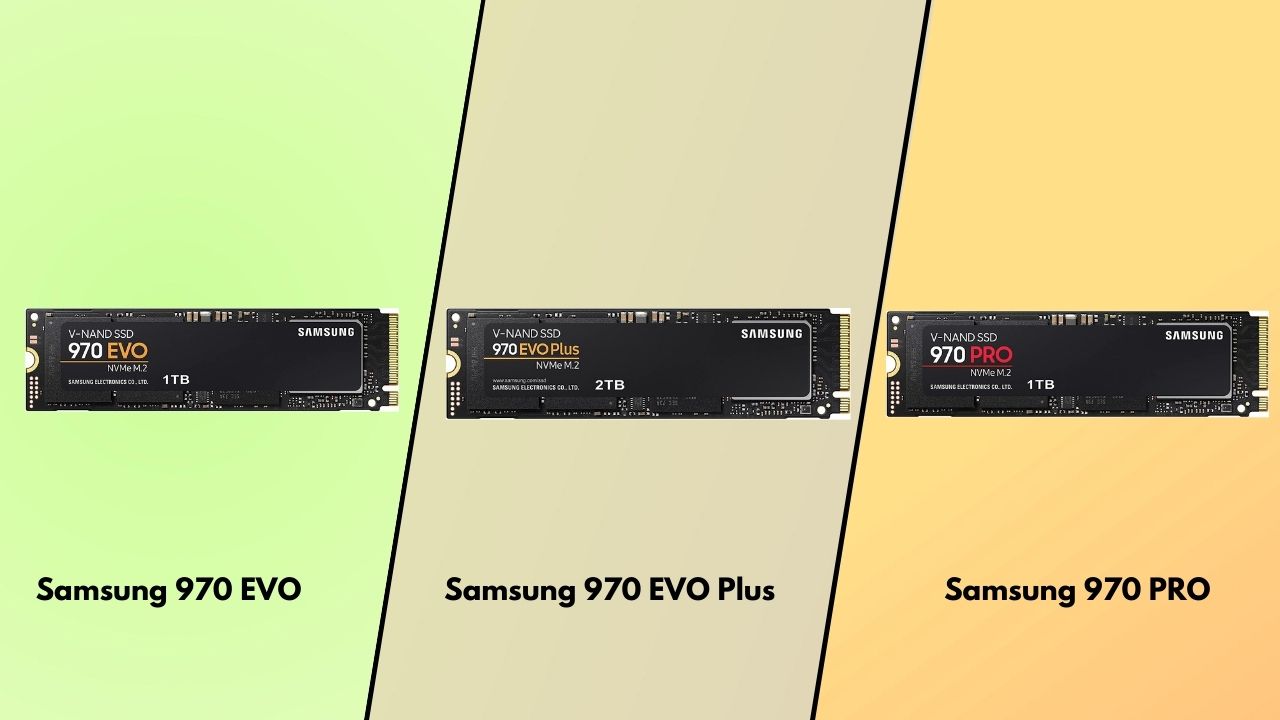 Samsung 970 EVO vs EVO Plus vs Pro: Detailed Comparison