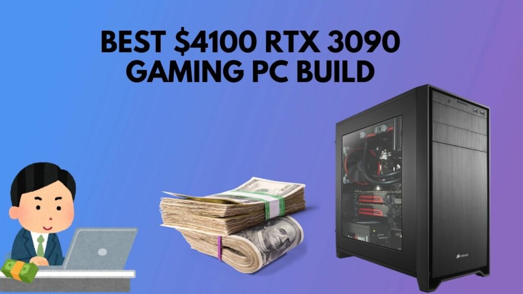 best-4100-dollars-rtx-3090-pc-build-2021