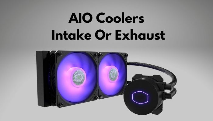 aio-coolers-intake-or-exhaust