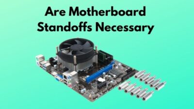 are-motherboard-standoffs-necessary