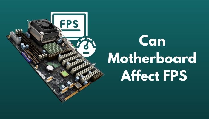 can-motherboard-affect-fps