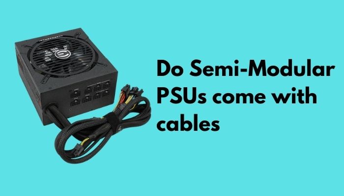do-semi-modular-psus-come-with-cables