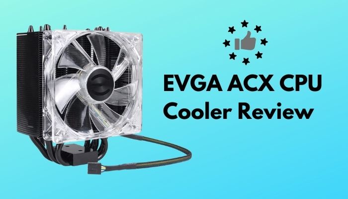 evga-acx-cpu-cooler-review-worth-the-price-2023