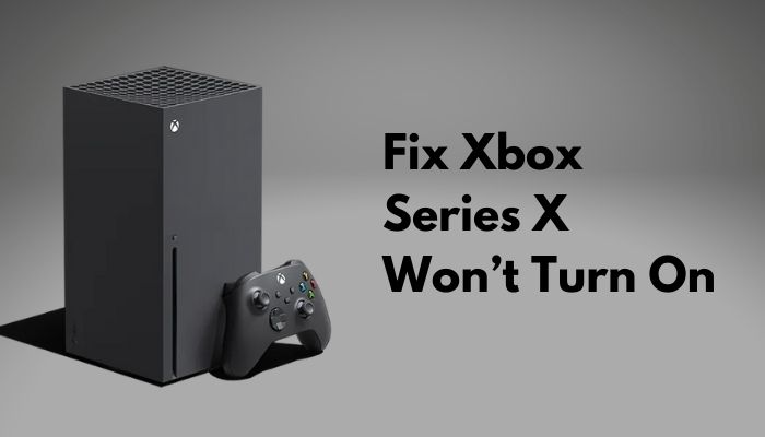 fix-xbox-series-X-won’t-turn-on