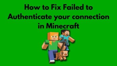 how-to-fix-failed-to-authenticate-your-connection-in-minecraft