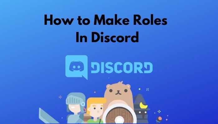 How to Make Roles In Discord Under 1 Minute [Ultimate Guide]