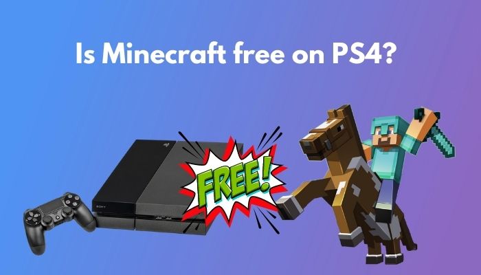 Is Minecraft free PS4? [How to Get Minecraft Free 2022]