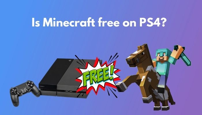 Is Minecraft Free on PS4?Guide to Download for Free 2024]