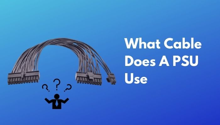 Are PSU cables universal? [Everything You Need to Know]