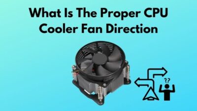 what-is-the-proper-cpu-cooler-fan-direction
