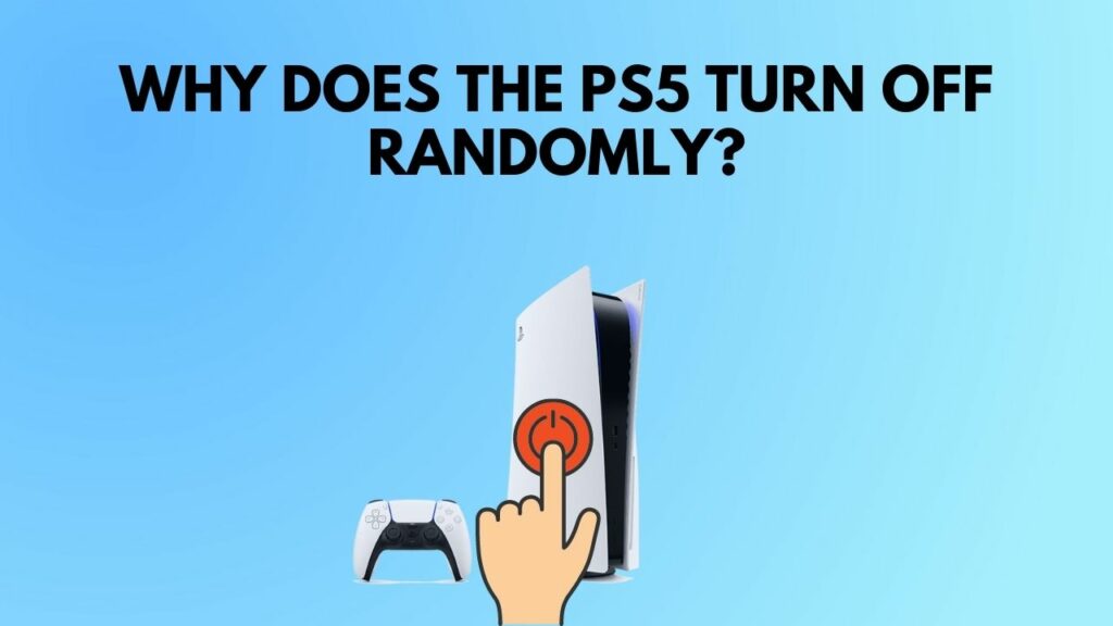 why-does-ps5-turn-off-randomly-2021