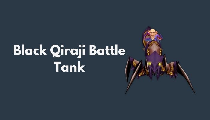 Black Qiraji Battle Tank.