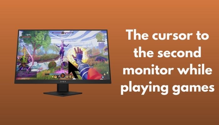 cursor-to-the-second-monitor-while-playing-games