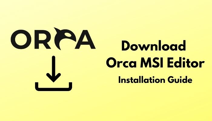 download-orca-msi-editor