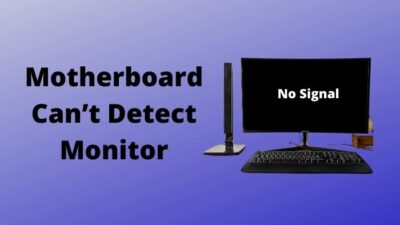 easy-fixes-for-motherboard-cant-detect-monitor