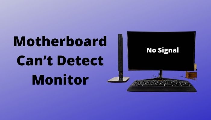 easy-fixes-for-motherboard-cant-detect-monitor